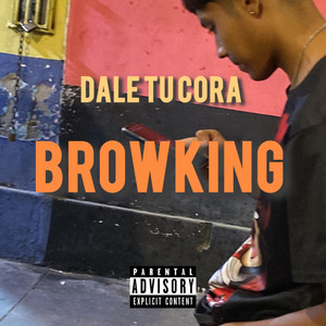 Dale tu cora by Browking
