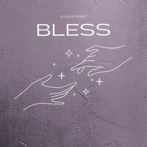 Bless by Bounce Rabbit
