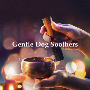 Gentle Dog Soothers