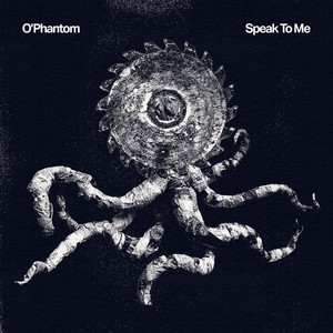 Speak To Me by O'Phantom