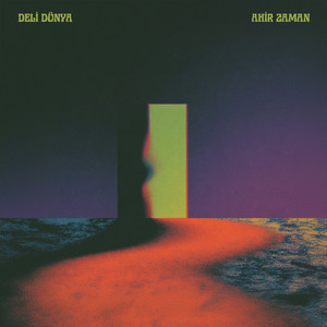 Ahir Zaman by Deli Dünya