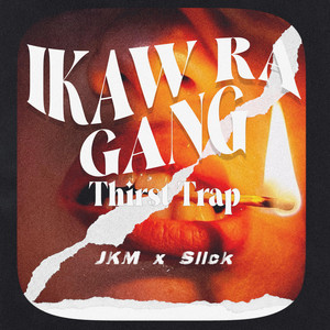 Ikaw ra gang by JKM, Slick