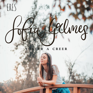 Eres by Sofía Galmes