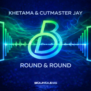 Round & Round by Khetama, Cutmaster Jay