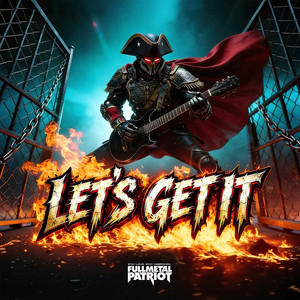 Let's Get It by Full Metal Patriot