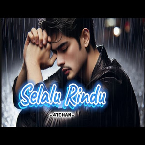 Selalu rindu by 4TCHAN