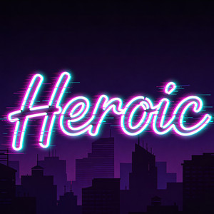 Heroic by Zebulon Ulysses