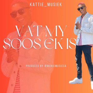KATTIE - Vat My Soos Ek Is