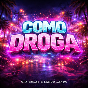 Como Droga by Upa Rulay, LANDO
