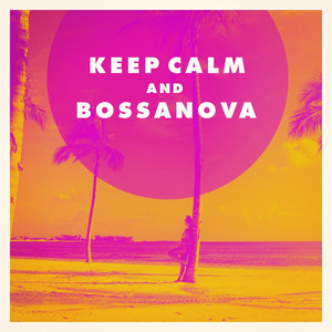 Keep Calm And Bossanova album