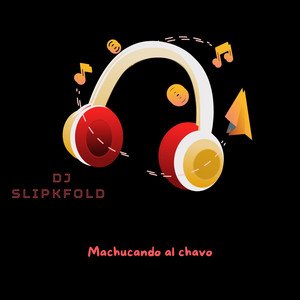 Machucando al chavo by dj slipkfold