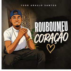 Roubou meu coração by Ygor Araujo Santos