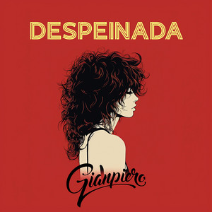 Gianpiero - Despeinada