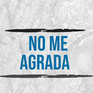 No Me Agrada by alex mc