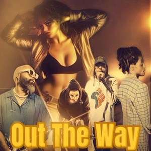 Out The Way by ZBaby Fyah, J Wol, Zeus Rebel Waters, Okello, Wilo D, Zana Messia