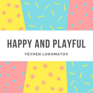 Happy And Playful by Yevhen Lokhmatov