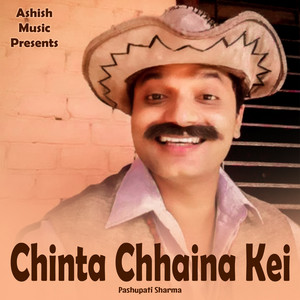 Pashupati Sharma & Sita Kc - Chinta Chhaina Kei