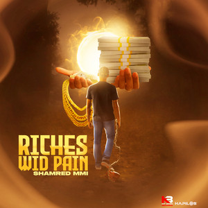 Riches Wid Pain by Shamred MMI