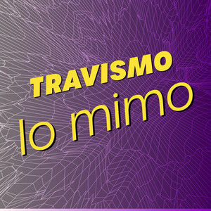 LO MIMO by TRAVISMO