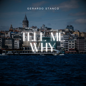 Tell Me Why - Radio Edit by Gerardo Stanco
