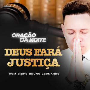 Bispo Bruno Leonardo - Oração da Noite Deus Fará Justiça, Pt. 2
