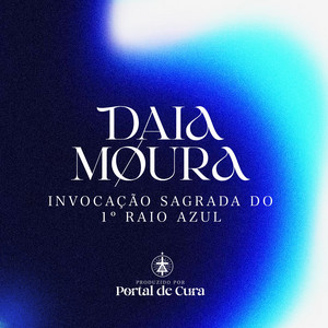 Invocação Sagrada do 1º Raio Azul by Portal de Cura, Daia Moura
