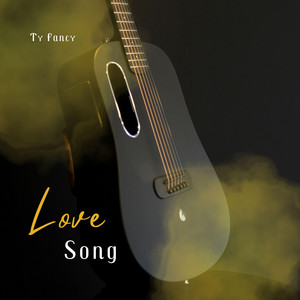 Love Song by Ty fancy