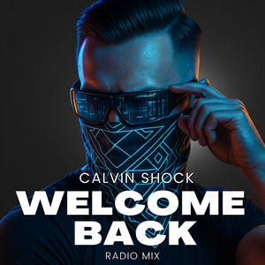 Welcome Back - Radio Mix by Calvin Shock