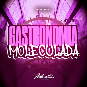 Gastronomia Moleculada (feat. MC GW)