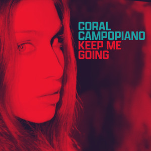Keep Me Going by Coral Campopiano
