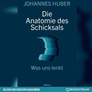 Die Anatomie des Schicksals [Was uns lenkt (Ungekürzt)]