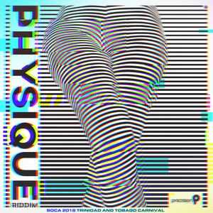 Physique Riddim (Soca 2018 Trinidad and Tobago Carnival)