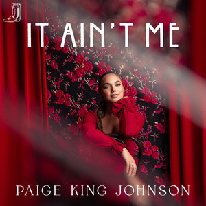 It Ain't Me by Paige King Johnson