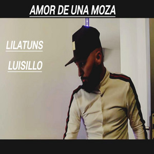 LilaTuns - Amor de una Moza (LilaTuns y Luisillo)