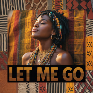 Let me go