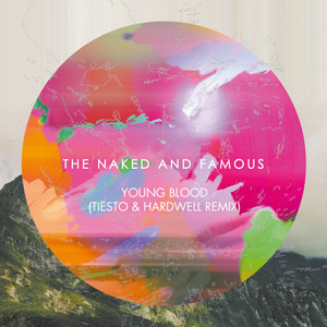 Young Blood - Tiësto & Hardwell Remix Radio Edit by The Naked And Famous