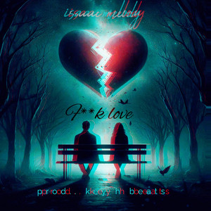 Fuck love. Isaac melody by Isaac melody, Key h beats