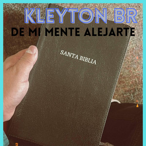 De mi mente alejarte by KLEYTON BR