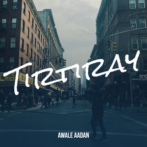 Awale Aadan - Tirtiray