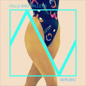 Aerobic by Hills and Valleys