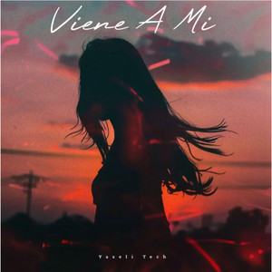 Viene a mi by Yaseli Tech