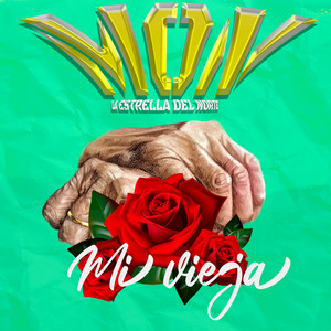 Mi Vieja by Mon La Estrella Del Norte