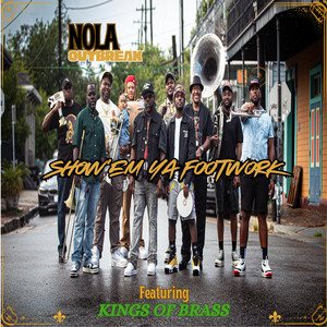 Show'em Ya Footwork by Nola Outbreak, Kings of Brass