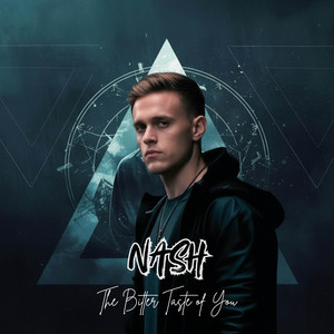 The Bitter Taste Of You by NASH