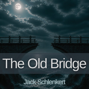 The Old Bridge by Jack Schlenkert