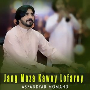 Asfandyar Momand - Jang Maza Kawey Loafarey (New)