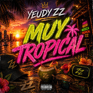 Muy Tropical by Yeudy ZZ