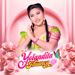 Yolandita Huanca - Que Te Pasa Corazoncito