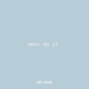 PRAY ON IT by Arc Icons