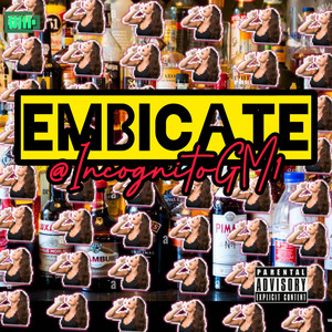 EMBICATE by Incognito GM